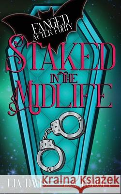 Staked in the Midlife: A Paranormal Women's Fiction Novel Boruff, L. a. 9798487983077
