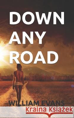 Down Any Road William Evans 9798488050129 Independently Published