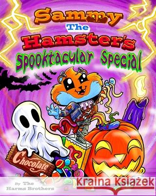 Sammy The Hamster's Spooktacular Special Nathan Harms, Caleb Harms 9798488139084