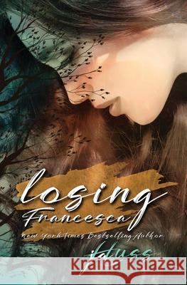 Losing Francesca Ja Huss 9798488745384