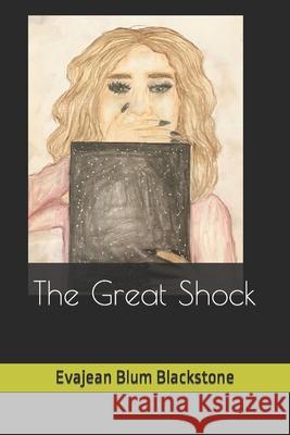 The Great Shock Blackstone Evajean Blum Blum Blackstone 9798488971646
