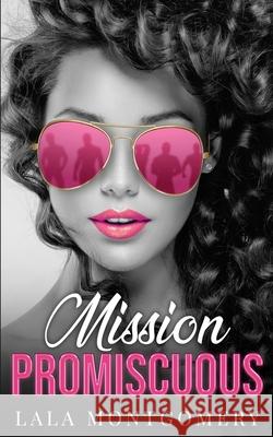 Mission Promiscuous: A First Love Romance Montgomery, Lala 9798489023498 Independently published