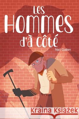 Les hommes d'à côté Neil Gallen 9798489136518
