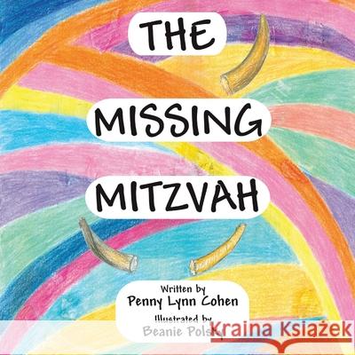 The Missing Mitzvah Cohen Penny Lynn Cohen 9798489206778