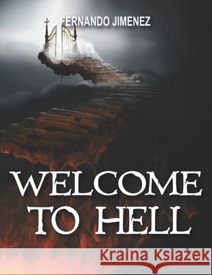 Welcome to Hell Fernando Jimenez 9798489359740 Independently Published