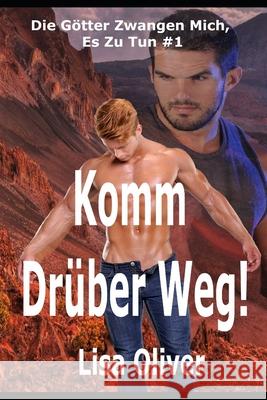 Komm Drüber Weg! Lisa Oliver, Ute Reichmann 9798489440578 Independently Published