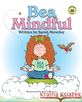 Bea Mindful Sarah Mowday, Kris Lillyman 9798489720908 Independently Published