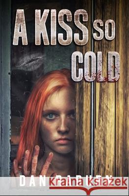 A Kiss So Cold Raburn Dan Raburn 9798489883320 Independently published
