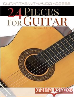 24 Pieces For Guitar: Guitar Tab With Audio Access Michal Jalochowski 9798489942959 Independently Published