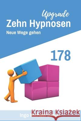 Zehn Hypnosen Upgrade 178: Neue Wege gehen Ingo Michael Simon 9798490295440 Independently Published