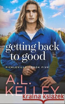Getting Back To Good: An MM Contemporary Romance April Kelley 9798490347422 Independently Published