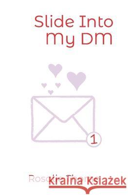 Slide Into My DM Rosalie Thorne 9798490742166