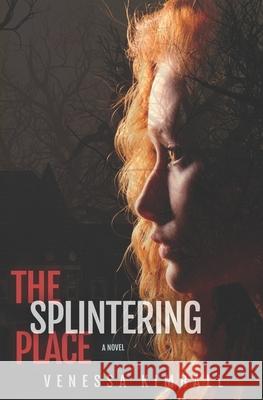The Splintering Place Venessa Kimball 9798491102679