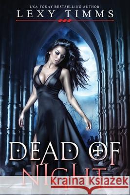 Dead of Night Lexy Timms 9798491168002 Independently Published