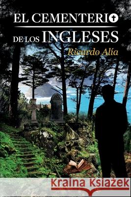El Cementerio de los Ingleses Ricardo Alía 9798491205684