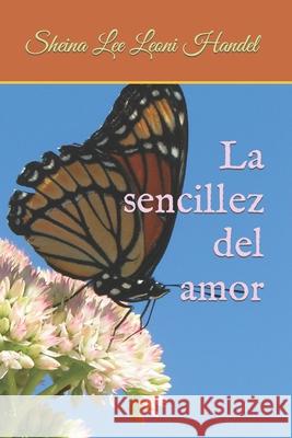 La sencillez del amor Sheina Lee Leoni Handel 9798491614356