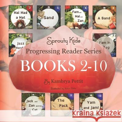 Sprouty Kids Progressing Reader Series Books 2-10 Kambrya Pettit 9798491902392