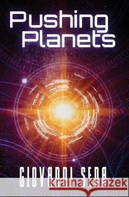 Pushing Planets Giovanni Sena 9798492552626 Independently Published