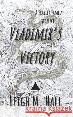 Vladimir's Victory Hall Leigh M. Hall 9798492611255