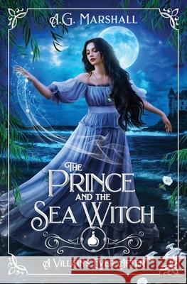 The Prince and the Sea Witch A G Marshall 9798492650063 Independently Published