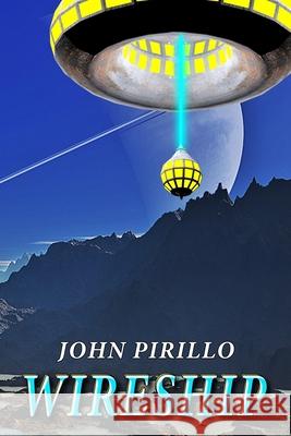 Wireship John Pirillo, John Pirillo 9798492829506 Independently Published