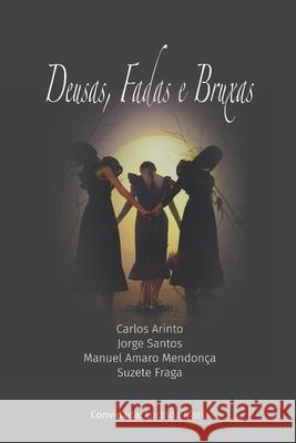 Deusas, Fadas e Bruxas Manuel Amaro Mendonca 9798493205521 Independently Published