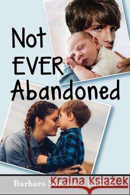 Not Ever Abandoned Barbara Sorensen Fallick 9798493383502 Independently Published