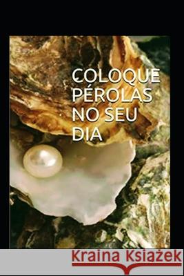 coloque pérolas no seu dia Lima, Luciana 9798493519222