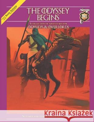 The Odyssey Begins: Adventures for Odysseys & Overlords Ken Carcas, Catherine Evans, Aaron Lopez 9798493523892 Independently Published