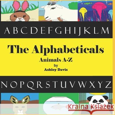 The Alphabeticals: Animals A-Z Ashley Davis 9798494059604 Independently Published