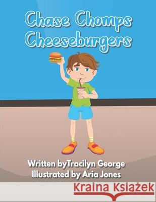 Chase Chomps Cheeseburgers George Tracilyn George 9798494078124 Independently published