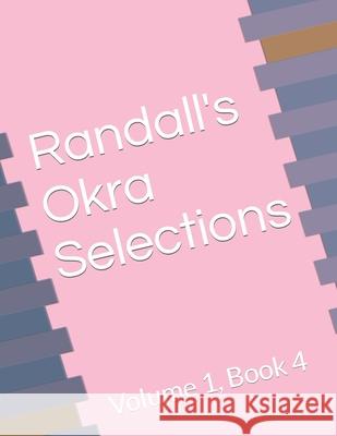 Randall's Okra Selections Nagy Randall Nagy 9798494540379