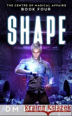 Shape DM Gilmore 9798494648129 Independently Published