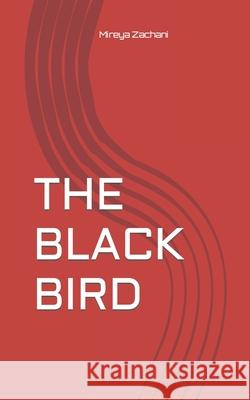 The Black Bird Mireya Zachani 9798494790330 Independently Published