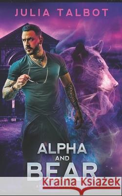 Alpha and Bear Julia Talbot 9798494982742