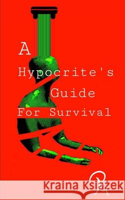 A Hypocrite's Guide for Survival Priyanka Gulshan 9798495363298