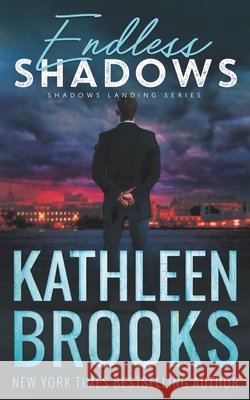 Endless Shadows: Shadows Landing #7 Kathleen Brooks 9798495457089 Independently Published