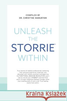 Unleash The STORRIE Within Dr Christine Manukyan 9798495469471 Independently Published