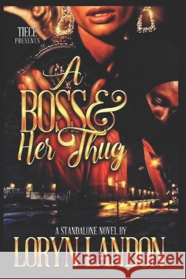 A Boss & Her Thug: A Standalone Novel Loryn Landon 9798495563742