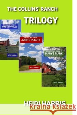 The Collins' Ranch Trilogy Heidi Harris 9798495688780