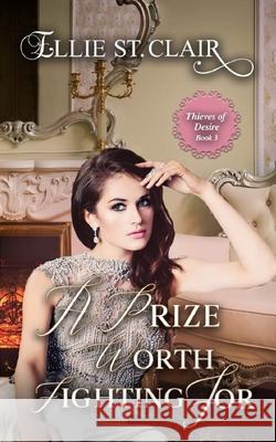 A Prize Worth Fighting For: A Historical Regency Romance Ellie St Clair 9798495734524