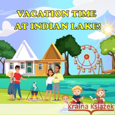 Vacation Time at Indian Lake! Colleen Stepp 9798495814660