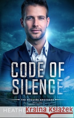 Code of Silence: A Christian Romantic Suspense Woodhaven, Heather 9798495990333 Independently Published
