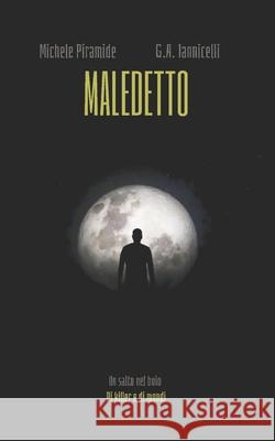 Maledetto Iannicelli G.A. Iannicelli 9798496052856 Independently published