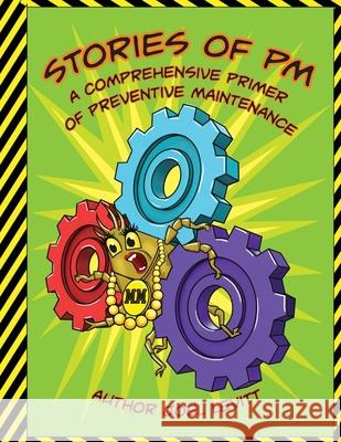 Stories of PM: A Complete Primer of Preventive Maintenance Nikolskaya, Tatyana 9798496071154