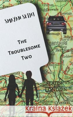 The Troublesome Two Smayan Sethi 9798496088633