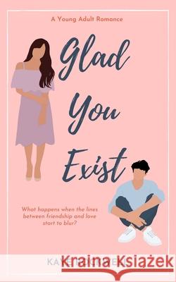 Glad You Exist Rockwell Kaye Rockwell 9798496216821