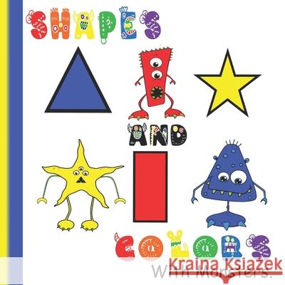 Shapes and Colors: With Monsters Lynn Lady Publishing 9798496229005 Independently Published
