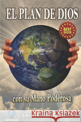 El Plan de Dios: Con su Mano Poderosa J Gilberto Flores Escamilla 9798496261005 Independently Published