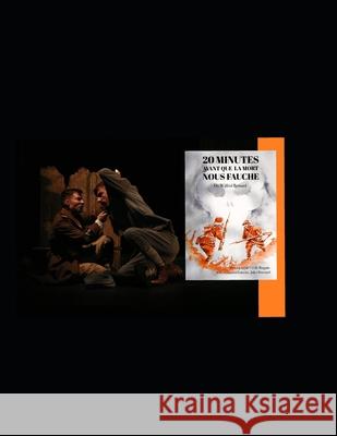 20 Minutes Avant Que La Mort Nous Fauche Wilfrid Renaud 9798496488341